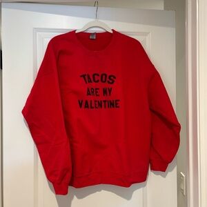 Tacos Are My Valentine Sweatshirt